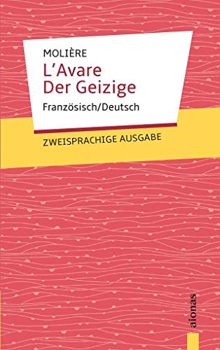 L'Avare / Der Geizige: Molière. Französisch-Deutsch: Zweisprachige Ausgabe