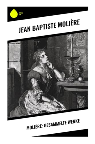 Molière: Gesammelte Werke von Sharp Ink