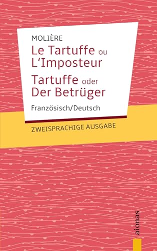 Tartuffe: Molière. Zweisprachige Ausgabe: Französisch-Deutsch: Zweisprachige Ausgabe