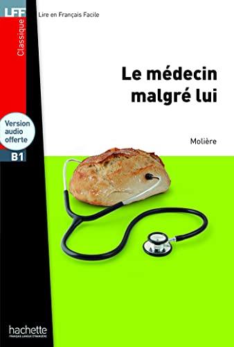 Le Medecin Malgre Lui + CD Audio MP3: Le Medecin Malgre Lui + CD Audio MP3 (Lff (Lire En Francais Facile)) von Hachette Francais Langue Etrangere