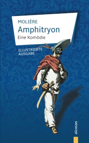 Amphitryon: Molière: Eine Komödie (illustrierte Ausgabe)