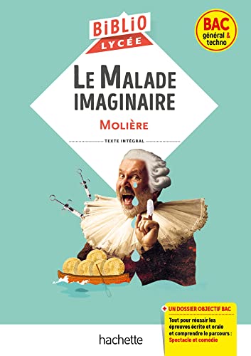 BiblioLycée - Le Malade imaginaire, Molière - BAC 2024: Parcours : Spectacle et comédie von HACHETTE EDUC
