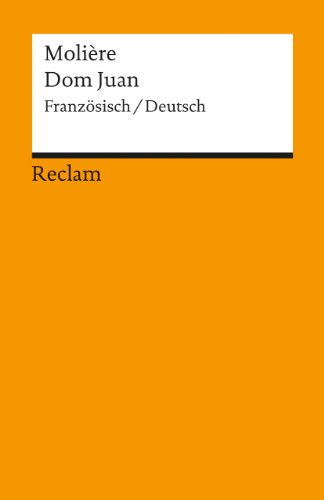 Dom Juan ou Le Festin de pierre / Don Juan oder Der steinerne Gast. Comédie en cinq actes / Komödie in fünf Aufzügen. Französisch/Deutsch: Molière – 8556 (Reclams Universal-Bibliothek) von Reclam Philipp Jun.