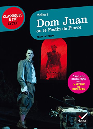 Dom Juan Ou Le Festin De Pierre: suivi d'un parcours sur le mythe de Don Juan von HATIER