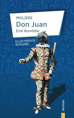 Don Juan: Molière: Eine Komödie (illustrierte Ausgabe)