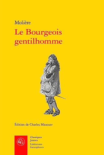 Le Bourgeois Gentilhomme (Litteratures Francophones, 752) von Classiques Garnier