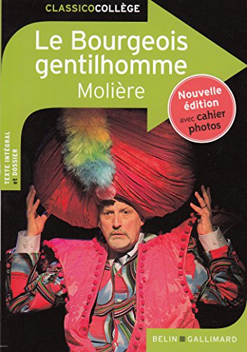 Le Bourgeois gentilhomme - Nouvelle edition avec cahier photos (2015): Nouvelle édition von BELIN EDUCATION