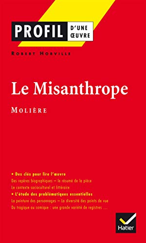 Profil - Molière : Le Misanthrope: analyse littéraire de l'oeuvre (Profil d'une oeuvre)