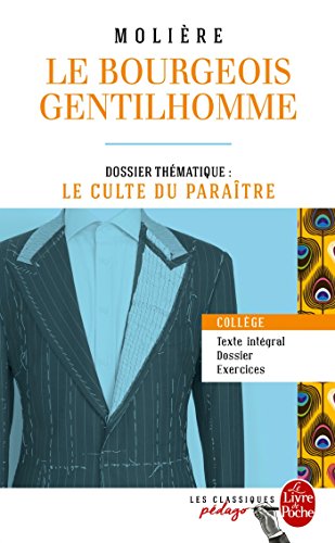 Le bourgeois gentilhomme: Dossier thématique : Le Culte du paraître von LGF