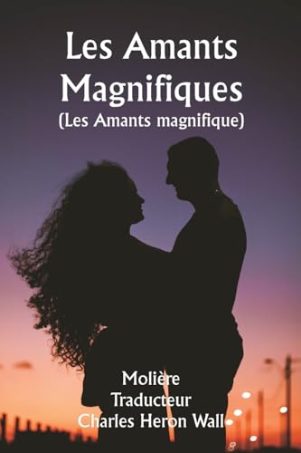 Les Amants Magnifiques (Les Amants magnifique ) von Writat