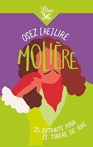 Osez (re)lire Molière: 25 extraits pour se tordre de rire von J'AI LU