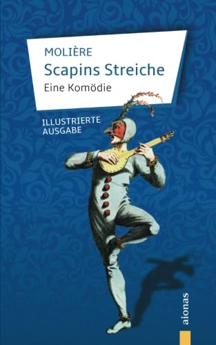 Scapins Streiche: Molière: Eine Komödie (illustrierte Ausgabe) von aionas