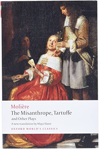 The Misanthrope, Tartuffe, and Other Plays (World Classics)