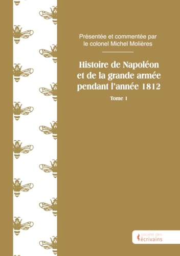 Histoire de Napoléon et de la grande armée pendant l'année 1812 - Tome 1 von Publibook