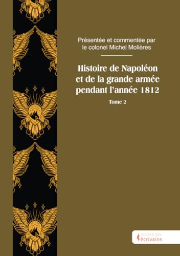 Histoire de Napoléon et de la grande armée pendant l'année 1812 - Tome 2 von Publibook