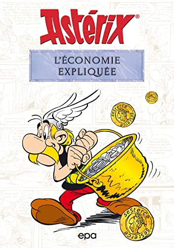 Astérix et l'économie expliquée Astérix et l'économie expliquée