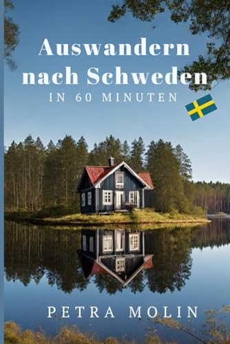 Auswandern nach Schweden in 60 Minuten (Schwedentraum)