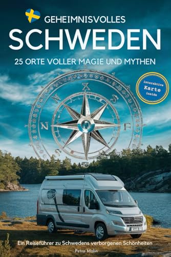 Geheimnisvolles Schweden: 25 Orte voller Magie und Mythen: Ein Reiseführer zu Schwedens verborgenen Schönheiten (Schwedentraum) Geheimnisvolles Schweden: 25 Orte voller Magie und Mythen: Ein Reiseführer zu Schwedens verborgenen Schönheiten (Schwedentraum)