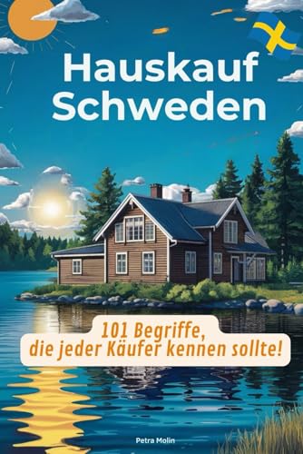 Hauskauf Schweden: 101 Begriffe, die jeder Käufer kennen sollte!