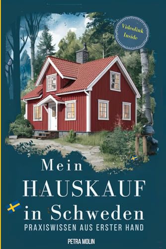 Mein Hauskauf in Schweden: Praxiswissen aus erster Hand (Schwedentraum)