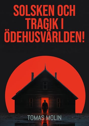 Solsken och tragik i Ödehusvärlden!: Närke, Östra Värmland och Västra Västmanland von BoD – Books on Demand – Schweden