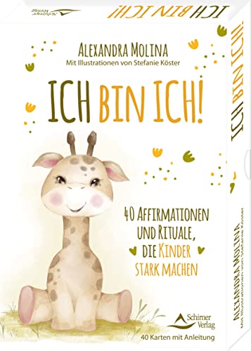 Ich bin ich! – 40 Affirmationen und Rituale, die Kinder stark machen: 40 Karten mit Anleitung von Schirner Verlag