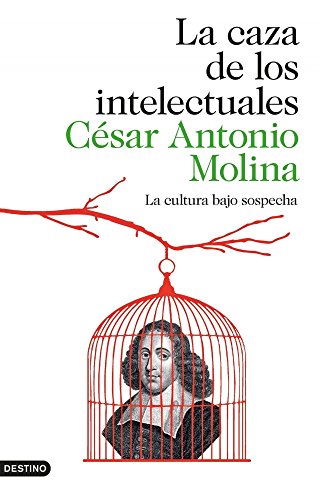 La caza de los intelectuales : la cultura bajo sospecha (Imago Mundi) von Ediciones Destino