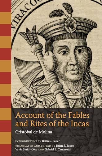 Account of the Fables and Rites of the Incas (William & Bettye Nowlin Series in Art, History and Culture of the Western Hemisphere)