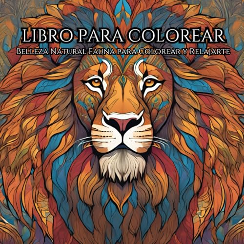 Belleza Natural: Fauna para Colorear y Relajarte libro para colorear para adultos: Fauna Majestuosa: Diseños para Colorear y Meditar von Independently published
