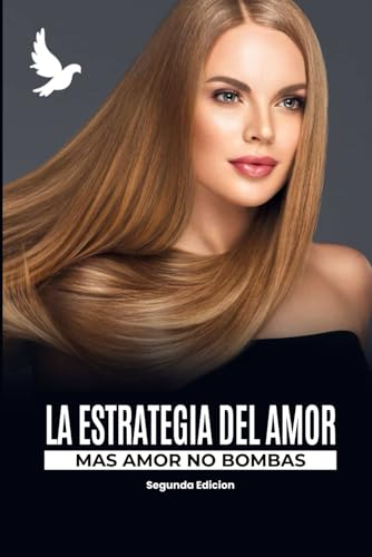 LA ESTRATEGIA DEL AMOR: MAS AMOR NO BOMBAS von Independently published