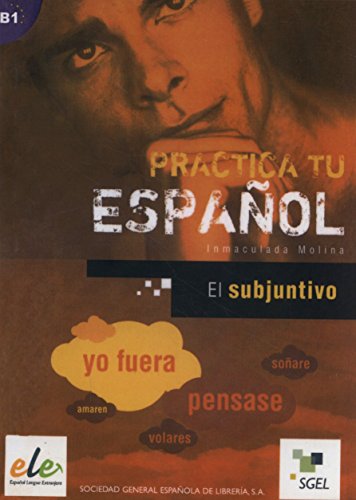 El subjuntivo: Practica tu español. B1 von S.G.E.L.