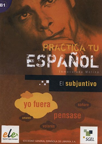 El subjuntivo: Practica tu español. B1 von SGEL