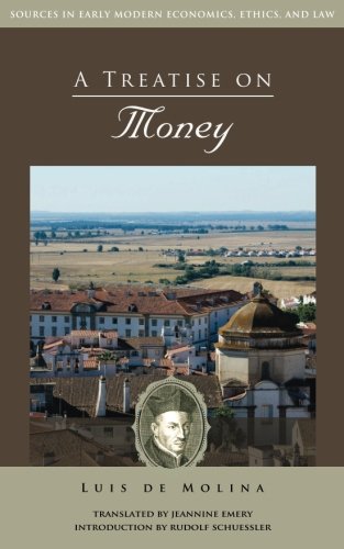 A Treatise on Money (Sources in Early Modern Economics, Ethics, and Law) von Acton Institute for the Study of Religion & Liberty