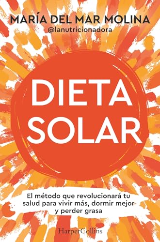 Dieta solar: El método que revolucionará tu salud para vivir más, dormir mejor y perder grasa Dieta solar: El método que revolucionará tu salud para vivir más, dormir mejor y perder grasa von HARPERCOLLINS NF