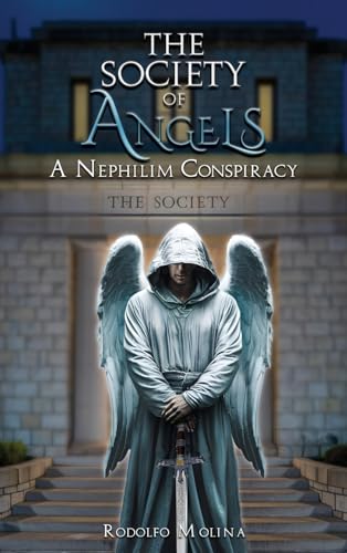 THE SOCIETY OF ANGELS: A Nephilim Conspiracy von McGilligan Publishing