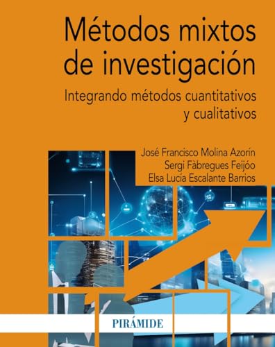 Métodos mixtos de investigación: Integrando métodos cuantitativos y cualitativos (Economía y Empresa) von Ediciones Pirámide