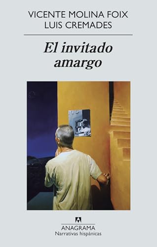 El Invitado Amargo = The Bitter Guest (Narrativas hispánicas, Band 523) von Editorial Anagrama