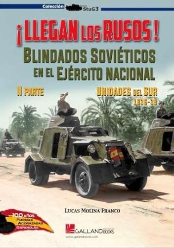 ¡Llegan los rusos! Blindados soviéticos en el Ejército Nacional (2ª parte).: Unidades del Sur, 1936-39 (StuG3, Band 0) von GALLAND BOOKS