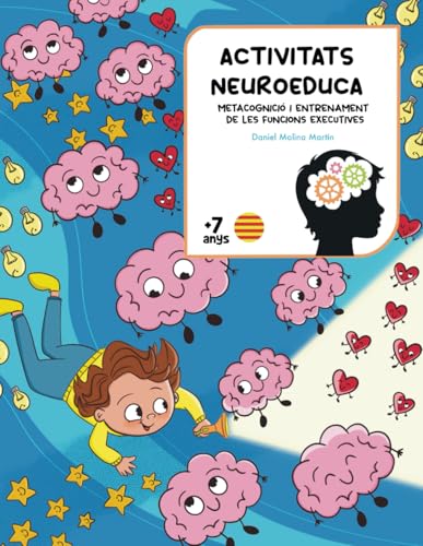 ACTIVITATS NEUROEDUCA: METACOGNICIÓ I ENTRENAMENT DE LES FUNCIONS EXECUTIVES von Independently published