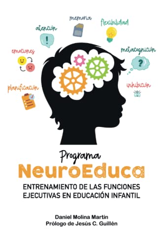 Programa NeuroEduca: Entrenamiento de las Funciones Ejecutivas en Educación Infantil von Editorial Letra Minúscula