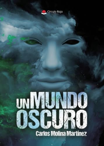 Un mundo oscuro von Grupo Editorial Círculo Rojo SL