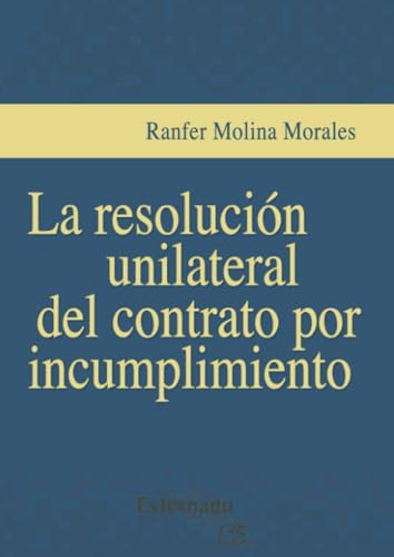 La resolución unilateral del contrato por incumplimiento La resolución unilateral del contrato por incumplimiento von Universidad Externado de Colombia