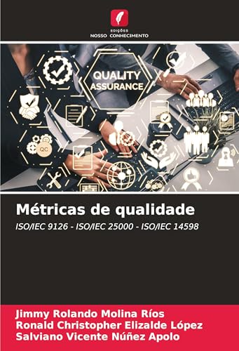 Métricas de qualidade: ISO/IEC 9126 - ISO/IEC 25000 - ISO/IEC 14598 von Edições Nosso Conhecimento