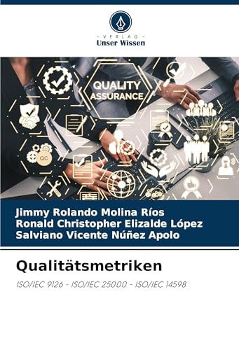 Qualitätsmetriken: ISO/IEC 9126 - ISO/IEC 25000 - ISO/IEC 14598 von Verlag Unser Wissen