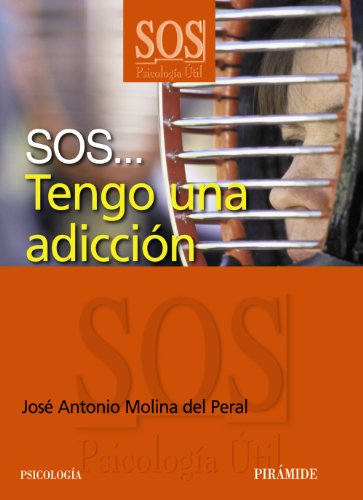 SOS-- tengo una adicción (SOS-Psicología Útil) von Ediciones Pirámide