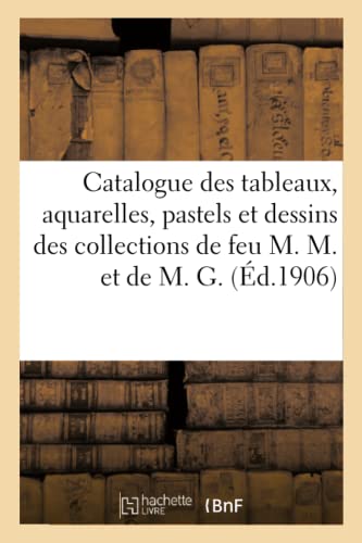 Catalogue des tableaux modernes, aquarelles, pastels et dessins par Louise Abbéma, Anquetin: Appian Des Collections de Feu M. M., de Marseille Et de M. G. von Hachette Livre - BNF