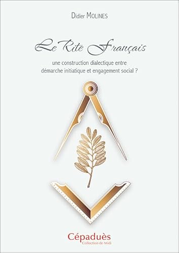 Le Rite Français : une construction dialectique entre démarche initiatique et engagement social ?