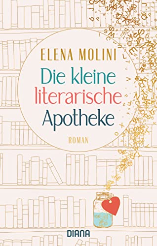 Die kleine literarische Apotheke: Roman von Diana Taschenbuch