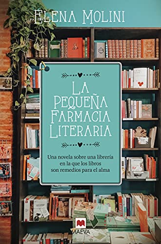 La pequeña farmacia literaria: Una novela sobre una librería en la que los libros son remedios para el alma (Grandes Novelas) von Maeva Ediciones