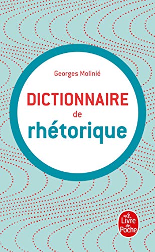 Dictionnaire de rhétorique (Ldp G.Lang.Fran)